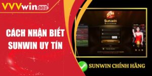 5 Cách Nhận Biết Sunwin Uy Tín Giữa Nhiều Trang Giả 