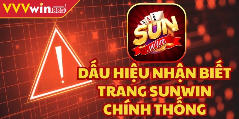 Cách nhận biết Sunwin uy tín dễ dàng