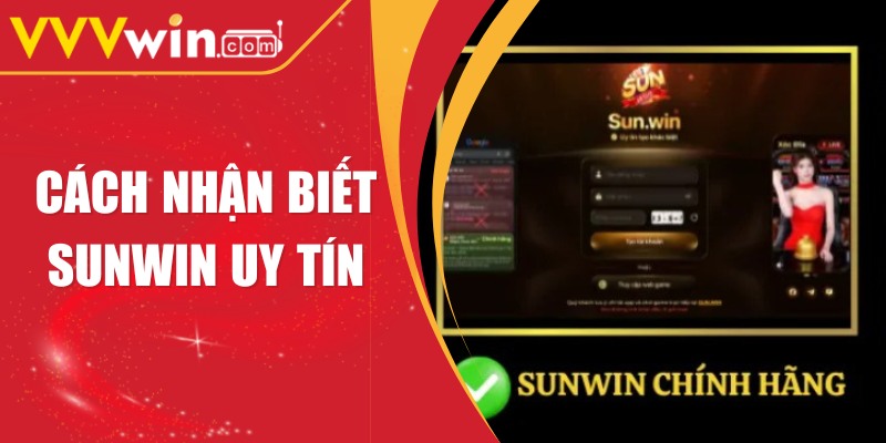 5 Cách Nhận Biết Sunwin Uy Tín Giữa Nhiều Trang Giả 